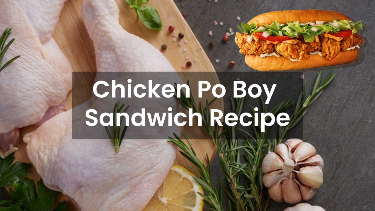 Chicken po boy sandwich recipe