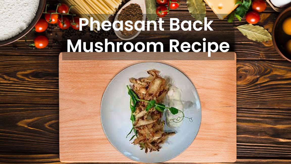 Pheasant back mushroom recipe