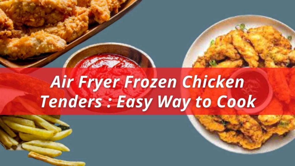 air-fryer-frozen-chicken-tenders-easy-way-to-cook-dining-decision