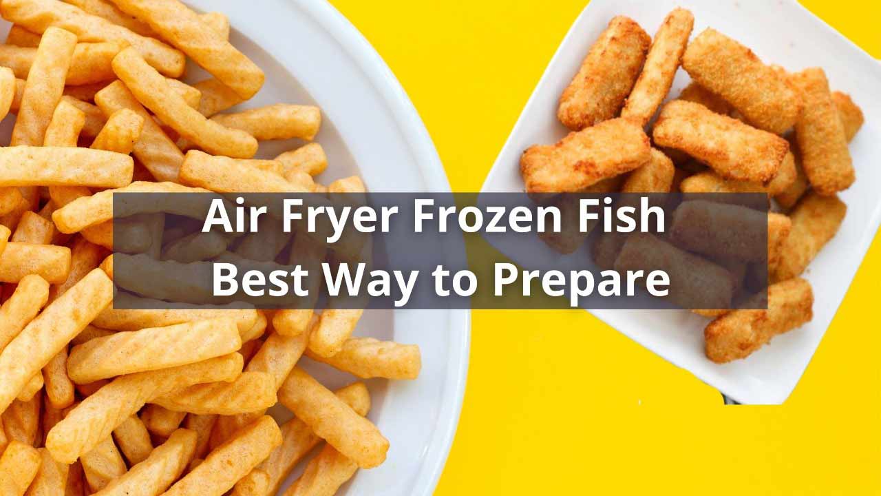 Air Fryer Frozen Fish