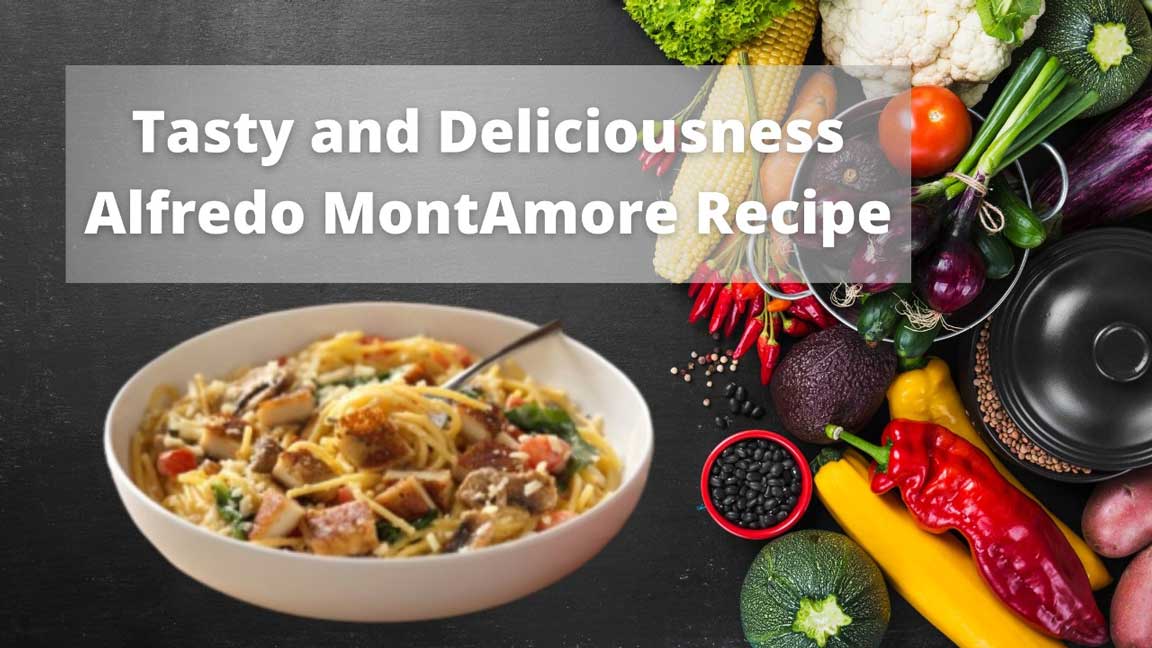 Alfredo MontAmore recipe