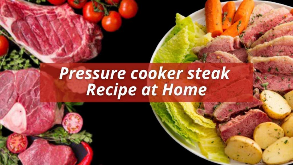 Pressure cooker steak Recipe at Home Dining Decision