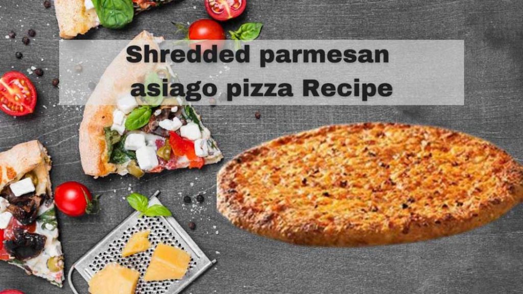 shredded-parmesan-asiago-pizza-recipe